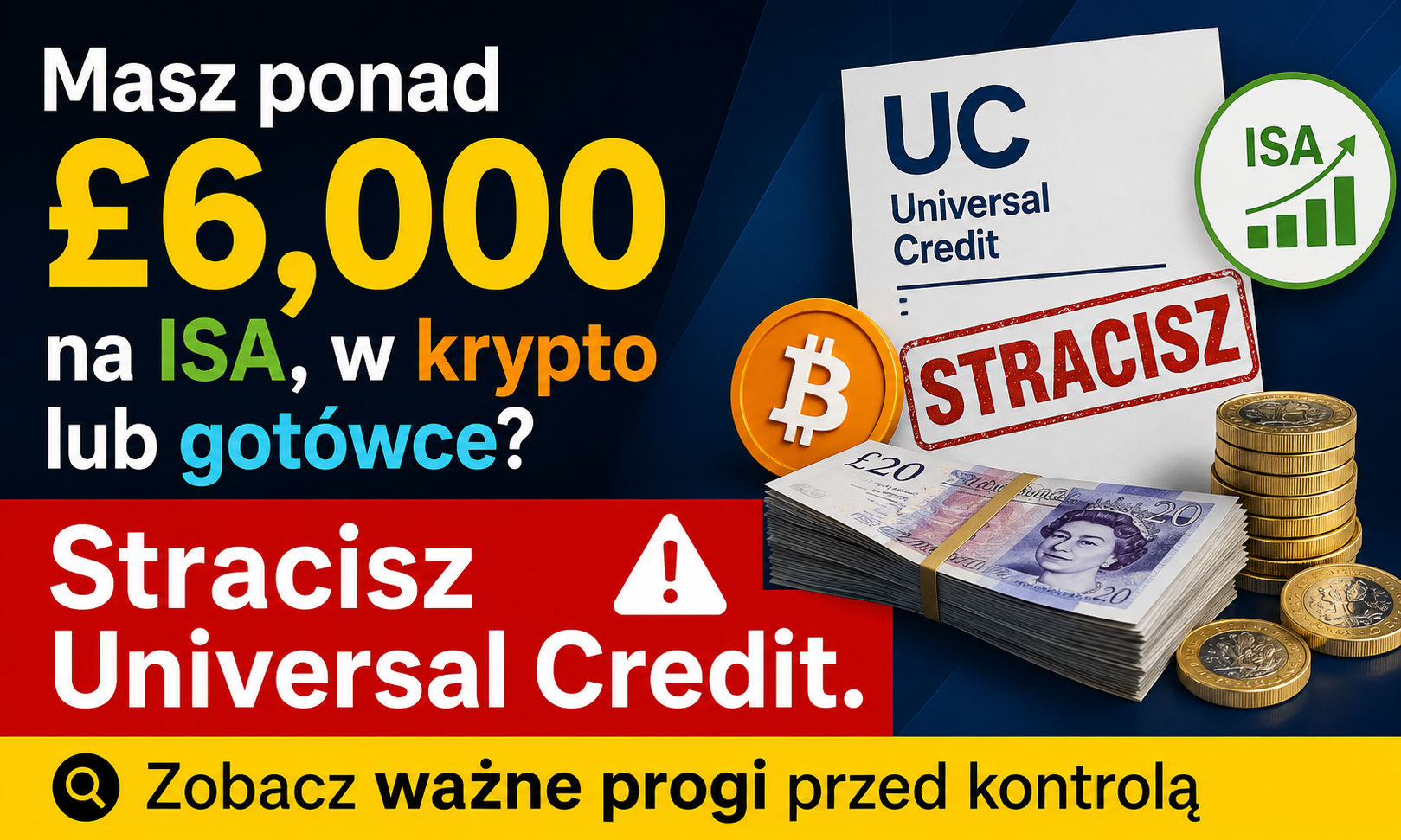 Oszczędności w kwocie ponad £6,000 wpływają na Universal Credit. Zobacz ważne progi przed kontrolą.